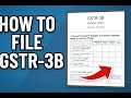 How to File GSTR 3B / GSTR-3B कैसे भरें
