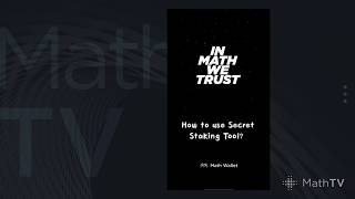 MathTV-19B How to use Secret Staking Tool screenshot 3