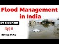 Flood Management in India, Why India gets so many floods? Solutions to deal with flood explained