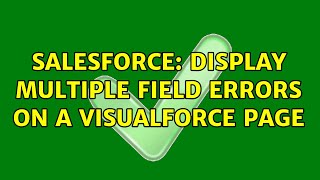 Salesforce: Display multiple field errors on a Visualforce page (3 Solutions!!)