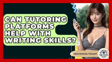 Can Tutoring Platforms Help With Writing Skills? - High School Toolkit