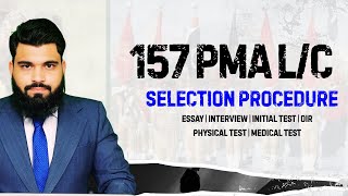 157 PMA Long Course - Selection Procedure | Initial Test/ Physical Test/ Interview/ Essay / Merit