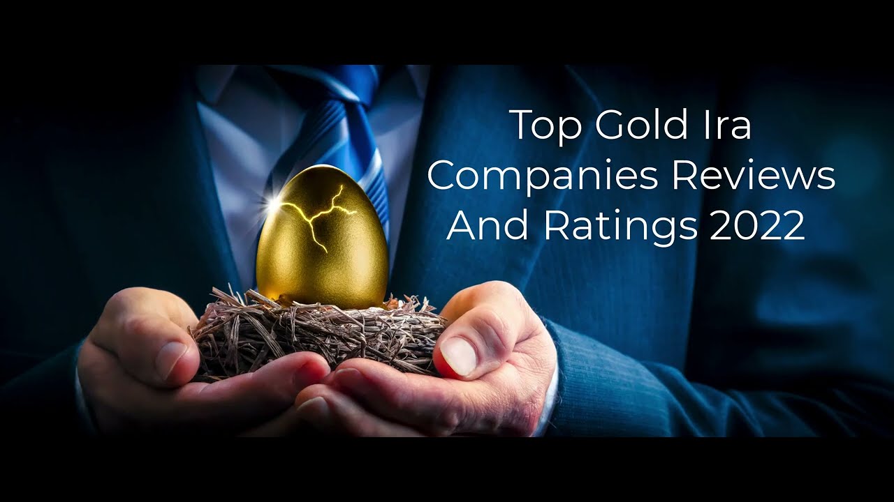 Top Gold Ira Companies Reviews And Ratings 2022