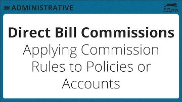 EZLynx 5 - Direct Bill Commissions - Applying Commission Rules to Policies or Accounts