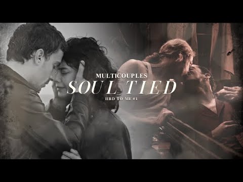 Multicouples | Soul Tied (HBD to me #1)