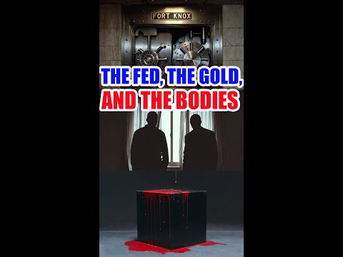 💰 THE FED, 🪙 THE GOLD, AND ☠️ THE BODIES - What we've been told is never the full truth