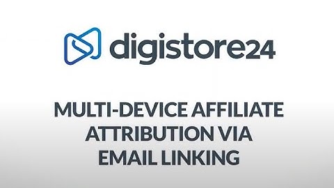 Multi-Device Affiliate Attribution via Email Linking│Digistore24 How-Tos