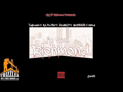 Tay Mackn x M.A. Da Pilot x Scrappy D x Nucheese x Curnal - Im From Richmond [Thizzler.com]