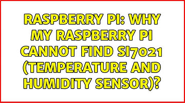 Raspberry Pi: Why my Raspberry Pi cannot find Si7021 (temperature and humidity sensor)?