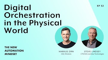 LiveView Technologies: Digital Orchestration in the Physical World | New Automation Mindset Ep. 32