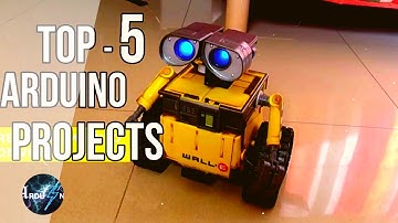 TOP 5 ARDUINO PROJECTS