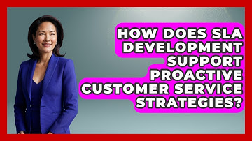How Does SLA Development Support Proactive Customer Service Strategies?
