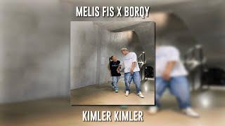 Melis Fis ft. Borqy - Kimler Kimler (Speed Up) Resimi