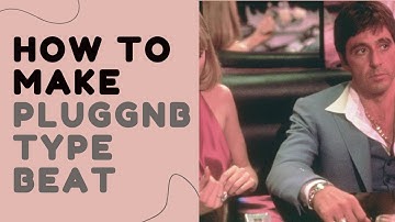 HOW TO MAKE PLUGGNB | pluggnb type beat tutorial (xangang + smash29k + cloudbxy inspired)