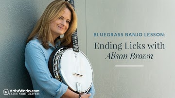 Bluegrass Banjo Lesson: Ending Licks with Alison Brown || ArtistWorks