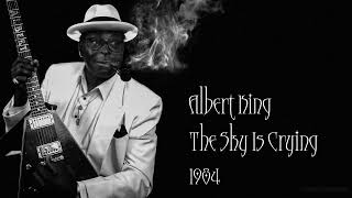 Albert King - The Sky Is Crying (1984)
