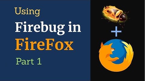 Part 1 - How to install Firebug in Firefox