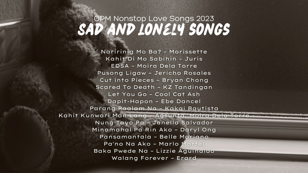 OPM Nonstop Love Songs 2023 | Sad and Lonely songs