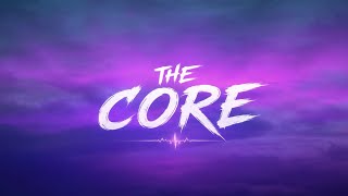 The Core | Official Lyrics Video