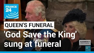 'God Save the King' sung at state funeral of Queen Elizabeth II's • FRANCE 24 English