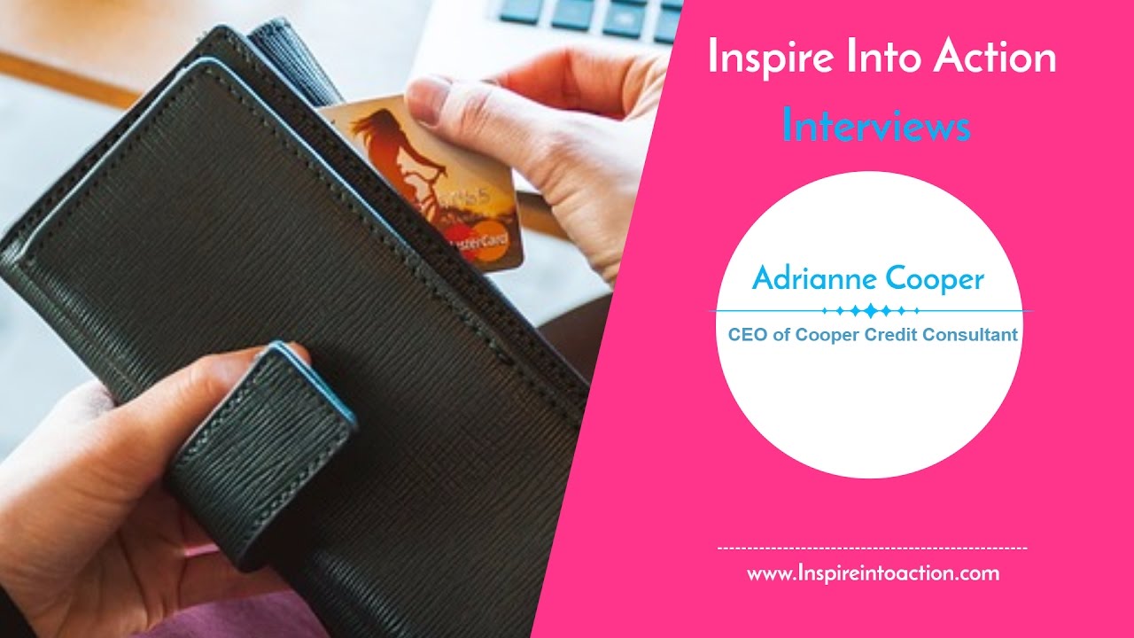 Get Your Credit Right with Adrianne Cooper of Coppers Credit Consultants