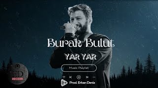 Burak Bulut - yar yar  & Taladro  || (Prod. Erkan Deniz) #yaryar #burakbulut #taladro