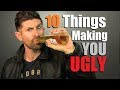 10 Surprising Things GUARANTEED To Make You UGLY!