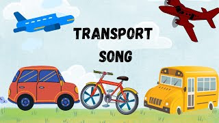 Transport song.vehicle kids learning video.rhyme for tolders