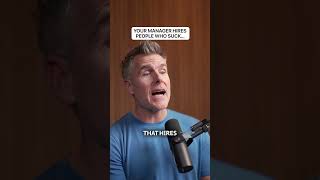 Your manager hires people who suck