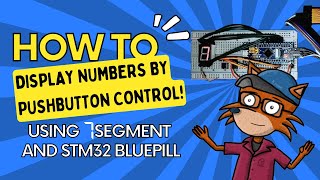 STM32 Seven-Segment Display Tutorial: Pushbutton Control!