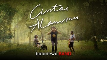 Cintai Alam mu - baladewa BAND (Official Music Video)