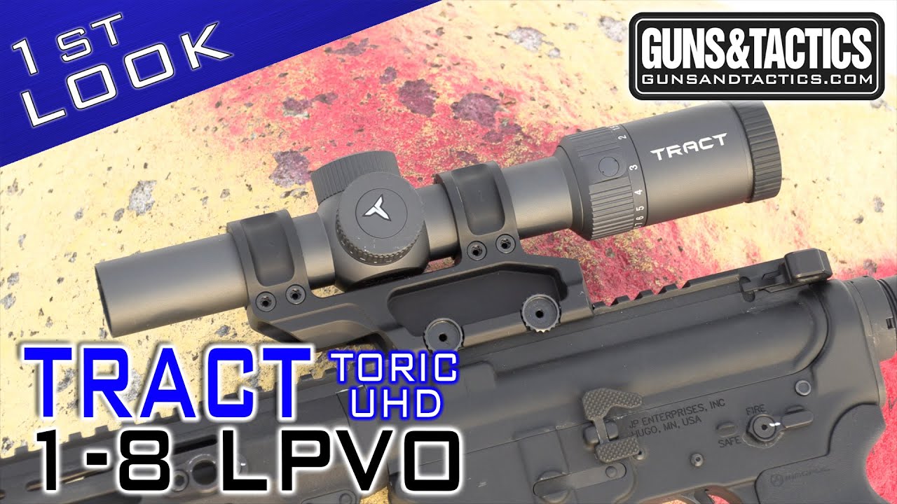 tract-optics-toric-uhd-1-8-lpvo-first-look-youtube