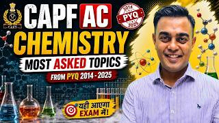 CAPF Chemistry PYQs (2014–2025) | MOST ASKED Topics 🔥 #upsc