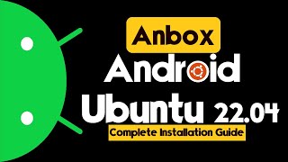 How to Install Anbox on Ubuntu 22.04 | Anbox Android on Ubuntu 22.04 | Install Android Anbox Linux