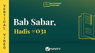 Kitab Riyadhus Shalihin Bab 3 Hadits 31 - Hakikat dari Sabar