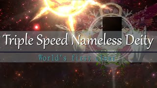Triple speed Nameless Deity CLEAR