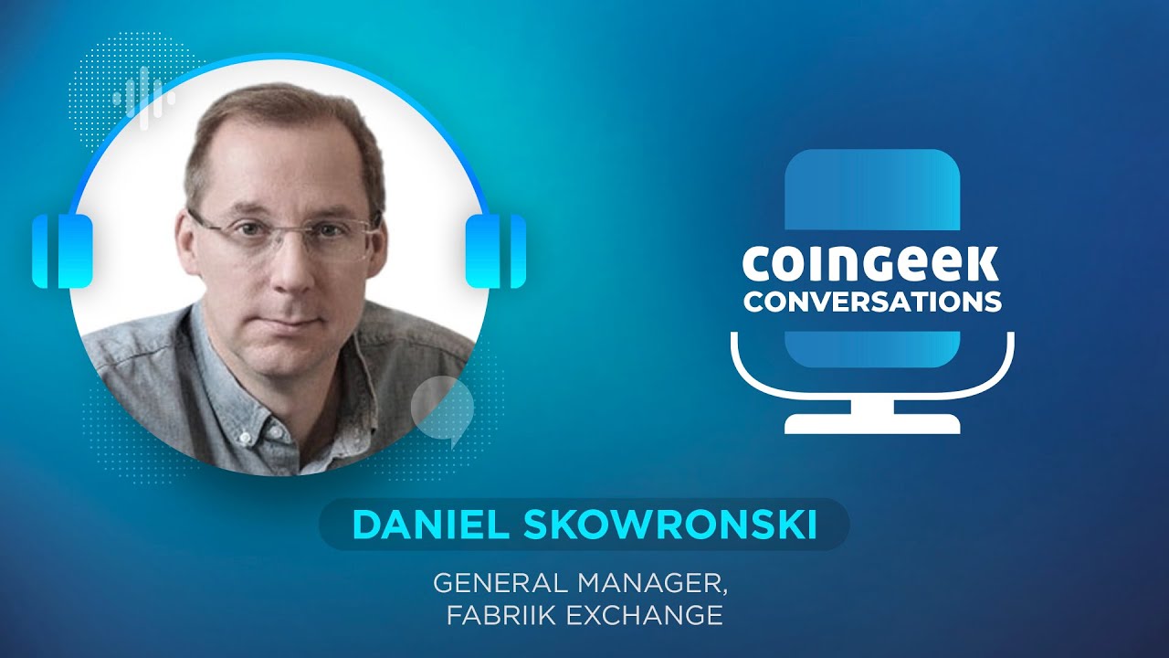 Daniel Skowronski: Fabriik Exchange will bridge the gap between the old and new | CGConversations