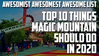 Top 10 Things Six Flags Magic Mountain Should Do in 2020