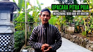 Upacara pitra puja mengenang 1000 hari nyi HARTINI