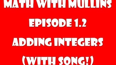 1.2 Adding Integers with Song