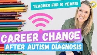 Career Change After Late Autism Diagnosis | Burnout