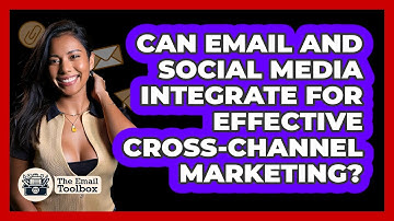 Can Email And Social Media Integrate For Effective Cross-channel Marketing? - TheEmailToolbox.com