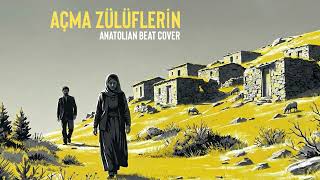 Açma Zülüflerin Yar yar - Anatolian Cover Beat Remix