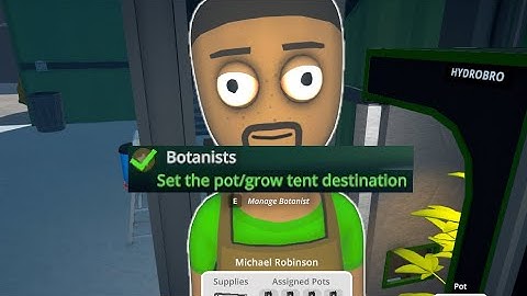 Botanists: set the pot/grow tent destination in Schedule 1 Game