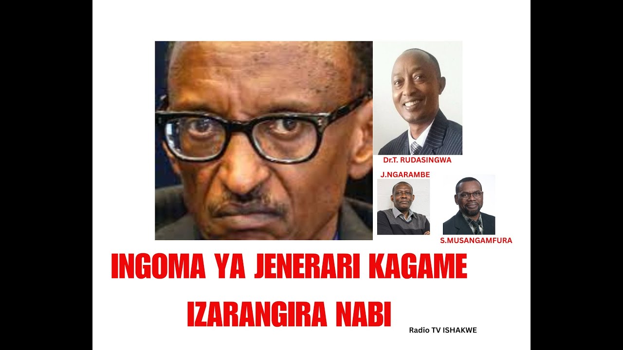 Ingoma ya Jenerari KAGAME izarangira nabi