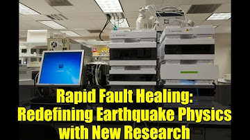 Rapid Fault Healing: Redefining Earthquake Physics with New Research