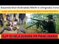 Assamda khut thoknabda NSCN ni chingnaba 3 sire 🔥 Lamgi wahouda khatnbdgi Tamenglongda curfew thmle