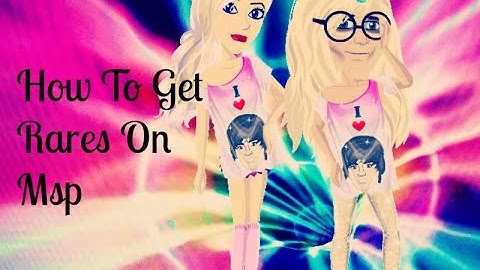 How To Get Rares On Msp *Not Gone Yet*