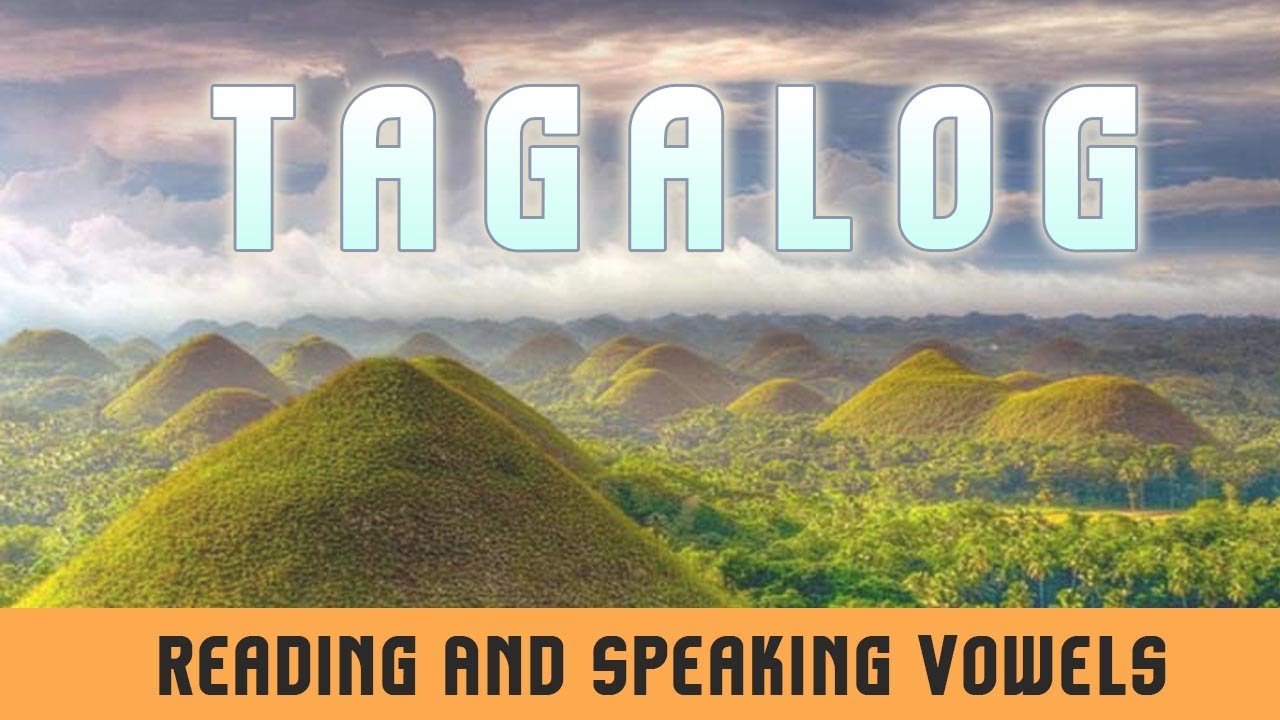 Learn To Speak Tagalog | Reading And Speaking Vowels Sound | - YouTube