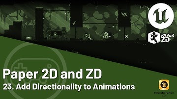 Unreal Engine 5 Tutorial - Paper 2D and ZD - 23. Adding Directionality to Animations